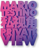Testino, Mario Testino, Mario Testino, Mario Testino - Private view