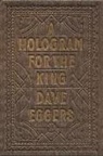 Dave Eggers - A Hologram for the King