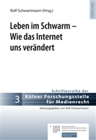 Rolf Schwartmann - Leben im Schwarm - Wie das Internet uns verändert