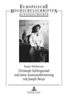 Kaspar Mühlemann - Christoph Schlingensief und seine Auseinandersetzung mit Joseph Beuys