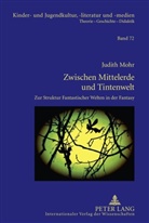 Judith Mohr, Hans-Heino Ewers-Uhlmann - Zwischen Mittelerde und Tintenwelt