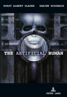 Horst A. Glaser, Horst Albert Glaser, Sabine Roßbach - The Artificial Human