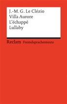 Jean-M Le Clezio, J. M. G. Le Clézio, Jean-Marie G. Le Clézio, Jean-Marie Gustave Le Clézio, Harre, Harrer... - Villa Aurore / L'échappé / Lullaby