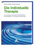 Michae Gienger, Michael Gienger, Rainer Strebel - Die Individuelle Therapie - Ein neuer Weg zu Gesundheit und Wohlbefinden