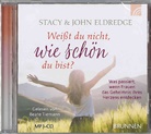 John Eldredge, Stac Eldredge, Stacy Eldredge, Stacy und John Eldredge, Beate Tiemann - Weißt du nicht, wie schön du bist?, 1 MP3-CD (Audiolibro)