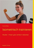 Carola Bleis - Isometrisch Trainieren