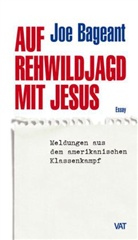 Joe Bageant - Auf Rehwildjagd mit Jesus
