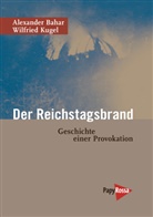 Baha, Alexande Bahar, Alexander Bahar, Kugel, Wilfried Kugel - Der Reichstagsbrand
