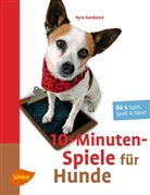 Kyra Sundance - 10-Minuten-Spiele für Hunde