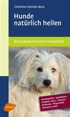 Steinke-Beck, Christine Steinke-Beck - Hunde natürlich heilen