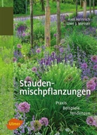 Axe Heinrich, Axel Heinrich, Dr Uwe J Messer, Dr. Uwe J. Messer, Uwe Messer, Uwe J. Messer - Staudenmischpflanzungen