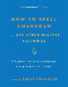 Emily Franklin, Emily (EDT) Franklin, Franklin Emily, Emily Franklin - How to Spell Chanukah