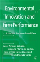 Javier Amores Salvad, Javier Amores Salvado, Javier Martin De Castro Amores Salvado, Javie Amores Salvadó, Javier Amores Salvadó, G. Martín de Castro... - Environmental Innovation and Firm Performance