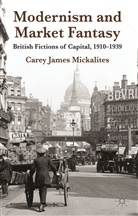 C Mickalites, C. Mickalites, Carey James Mickalites, MICKALITES CAREY JAMES - Modernism and Market Fantasy