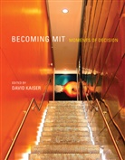 Deborah G. Douglas, Kaiser, David Kaiser, David (EDT) Kaiser, David (Germeshausen Professor of the Histo Kaiser, Christophe Lécuyer... - Becoming MIT