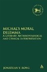 Jonathan Y Rowe, Jonathan Y. Rowe, Claudia V. Camp, Andrew Mein - Michal's Moral Dilemma