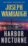 Joseph Wambaugh - Harbor Nocturne