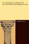 Frank Cross, Frank B Cross, Frank B (University of Texas Cross, Frank B. Cross - Theory and Practice of Statutory Interpretation