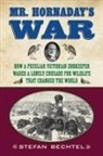 Stefan Bechtel, Bechtel Stefan - Mr. Hornaday's War