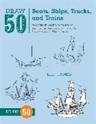 Lee Ames, Lee J. Ames - Draw 50 Boats, Ships, Trucks, and Trains