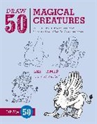 L Ames, L. Ames, Lee Ames, Lee J Ames, Lee J. Ames, Lee J./ Mitchell Ames... - Draw 50 Magical Creatures