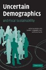 Juha M. Alho, Juha M. Jensen Alho, ALHO JUHA M JENSEN SVEND E HOUG, Juha M. Alho, Alho Juha M., Svend E. Hougaard Jensen... - Uncertain Demographics and Fiscal Sustainability