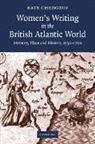 Kate Chedgzoy, Kate (University of Newcastle Upon Tyne) Chedgzoy, Chedgzoy Kate - Women''s Writing in the British Atlantic World