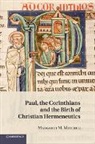 Margaret M. Mitchell, Margaret M. (University of Chicago) Mitchell, MITCHELL MARGARET M UNIVERSITY, Mitchell Margaret M. - Paul, the Corinthians and the Birth of Christian Hermeneutics