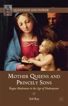 S Ray, S. Ray, Sid Ray, RAY SID - Mother Queens and Princely Sons