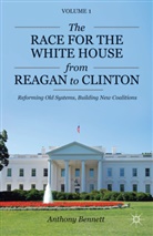 A Bennett, A. Bennett, Anthony Bennett, Anthony J. Bennett, BENNETT ANTHONY J - Race for the White House From Reagan to Clinton