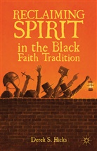 D Hicks, D. Hicks, Derek Hicks, Derek S. Hicks, Derek Scott Hicks, HICKS DEREK S - Reclaiming Spirit in the Black Faith Tradition