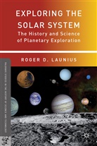 Roger D. Launius, LAUNIUS ROGER D, Launius, R Launius, R. Launius, Roger D. Launius - Exploring the Solar System