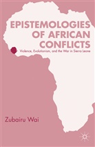 Z Wai, Z. Wai, Zubairu Wai, Wai Zubairu - Epistemologies of African Conflicts
