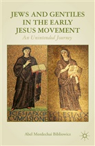 a Bibliowicz, A. Bibliowicz, Abel Bibliowicz, Abel Mordechai Bibliowicz, BIBLIOWICZ ABEL MORDECHAI - Jews and Gentiles in the Early Jesus Movement