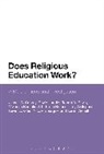 L. Philip Barnes, Vivienne Baumfield, Vivienne Barnes Baumfield, Nicole Bourque, James C Conroy, James C. Conroy... - Does Religious Education Work?