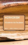 Shon Hopkin, Shon D Hopkin, Shon D. Hopkin, Hopkin Shon D., Robert L Millet, Robert L Hopkin Millet... - Mormonism: A Guide for the Perplexed