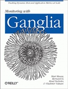 Robert Alexander, Jeff Buchbinder, Frederiko Costa, Alex Dean, Dave Josephsen, Bernard Li... - Monitoring with Ganglia