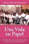 Palmira Moncada-Wassermann - Una Vida En Papel
