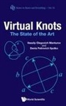 Denis Petrovich Ilyutko, Ilyutko Denis Petrovich, V. O. Manturov, Vassily Olegovich Manturov, Manturov Vassily Olegovich, Vassily Olegovich Manturov Et Al - Virtual Knots: The State Of The Art