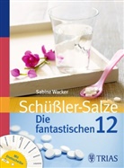 Sabine Wacker - Schüßler-Salze: Die fantastischen 12, m. Drehscheibe