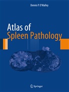 Dennis O'Malley, Dennis P O'Malley, Dennis P. O'Malley - Atlas of Spleen Pathology