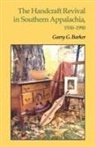 Garry G Barker, Garry G. Barker, Garry G./ Fickey Barker - Handcraft Revival Southern Appalachia, 1930-1990