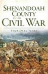 Hal F. Sharpe - Shenandoah County in the Civil War: Four Dark Years