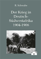 R Schwabe, R. Schwabe - Der Krieg in Deutsch-Südwestafrika 1904-1906