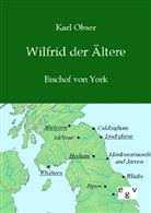 Karl Obser - Wilfrid der Ältere
