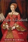Robin Maxwell - The Virgin Elizabeth