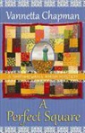 Vannetta Chapman - A Perfect Square