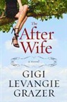 Gigi Levangie Grazer - The After Wife