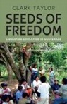 Clark Taylor, Taylor Clark - Seeds of Freedom