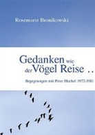 Rosemarie Bronikowski, Rosemarie Bronikowski - Gedanken wie der Vögel Reise